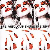 Fabulous Thunderbirds : Painted on